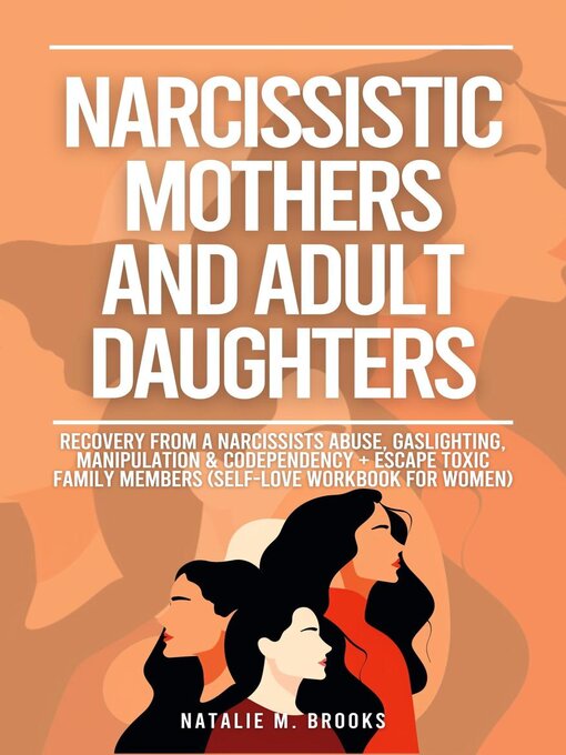 Title details for Narcissistic Mothers and Adult Daughters by Natalie M. Brooks - Available